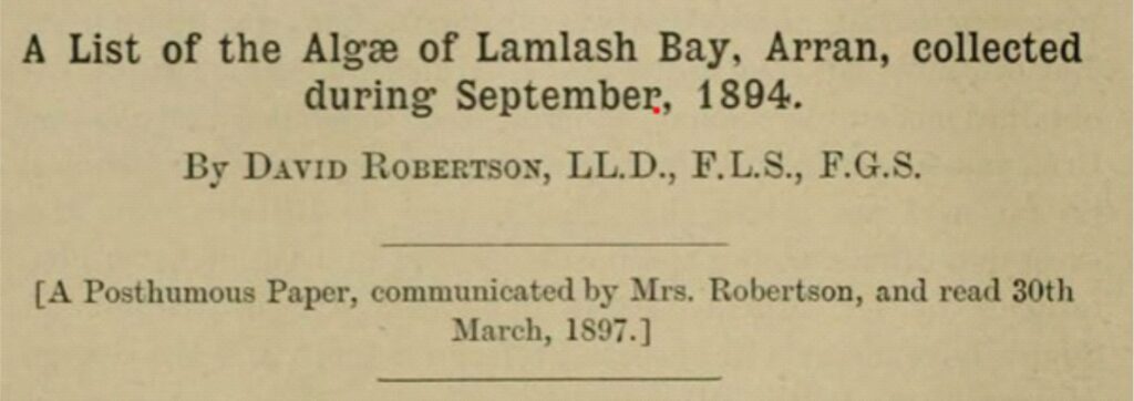 The last paper published by David Robertson, communicated to the Natural History Society of Glasgow by Hannah Robertson.